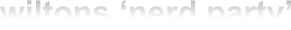 wiltons ‘nerd party’